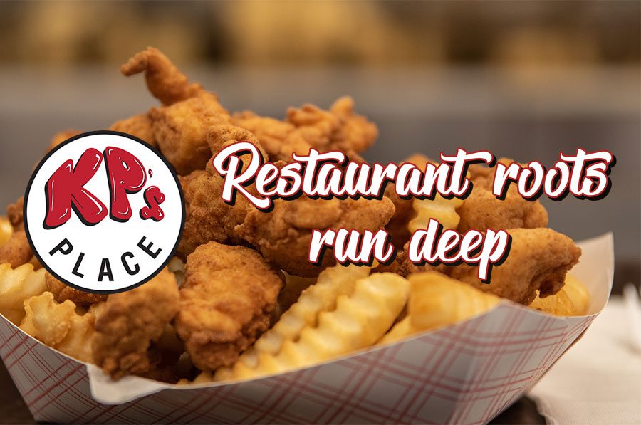 KP’s Place – Restaurant Roots Run Deep
