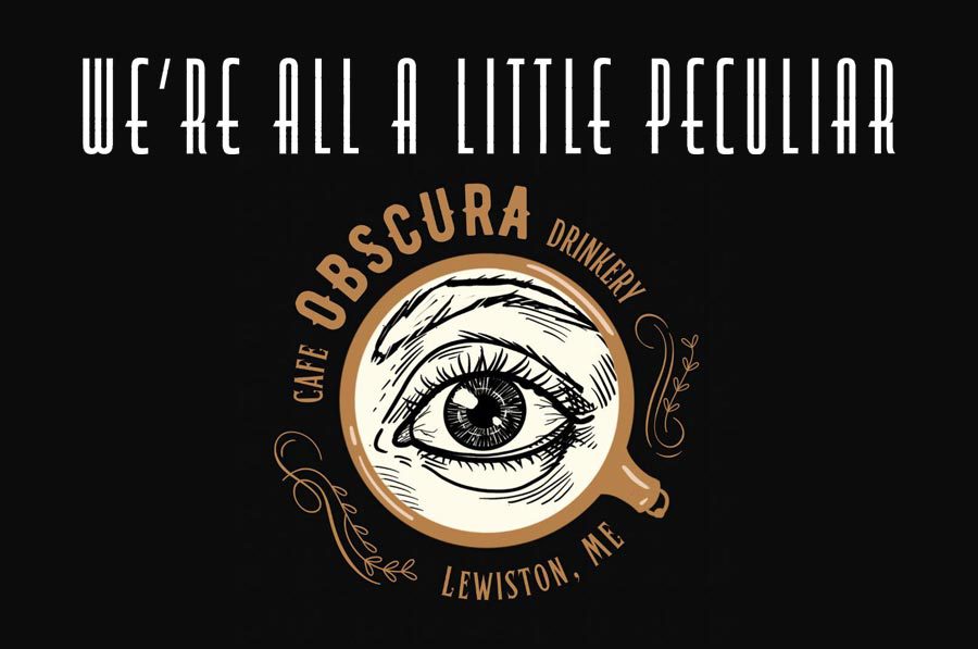 We’re All A Little Peculiar – Cafe Obscura